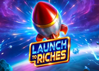 Launch to Riches